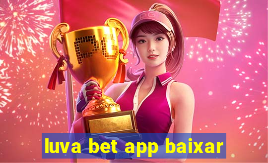 luva bet app baixar